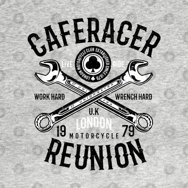 Cafe Racer Motorcycle Reunion Work Hard Wrench Hard by JakeRhodes